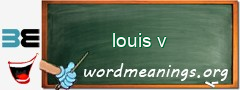 WordMeaning blackboard for louis v